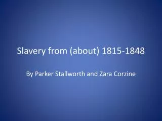 Slavery from (about) 1815-1848