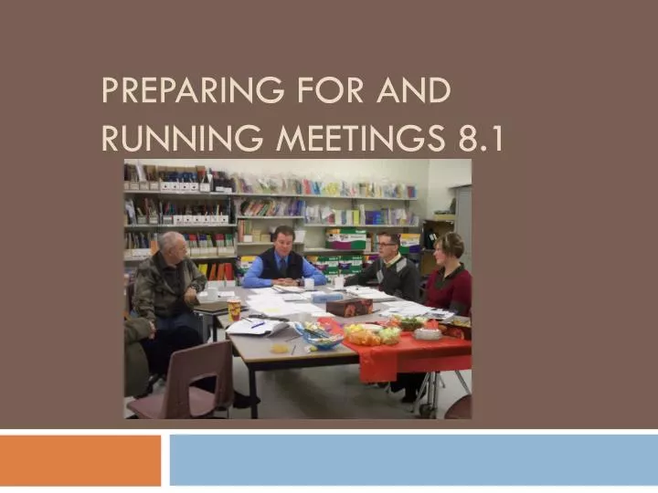 preparing for and running meetings 8 1