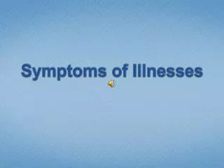 Symptoms of Illnesses