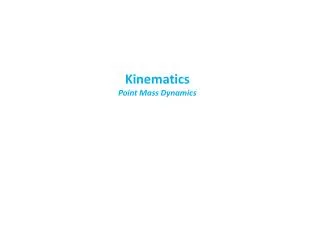 Kinematics Point Mass Dynamics