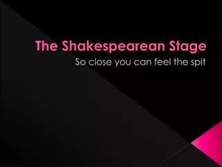 The Shakespearean Stage