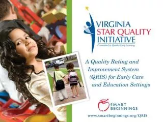 A Quality Rating and Improvement System (QRIS) for Early Care and Education Settings