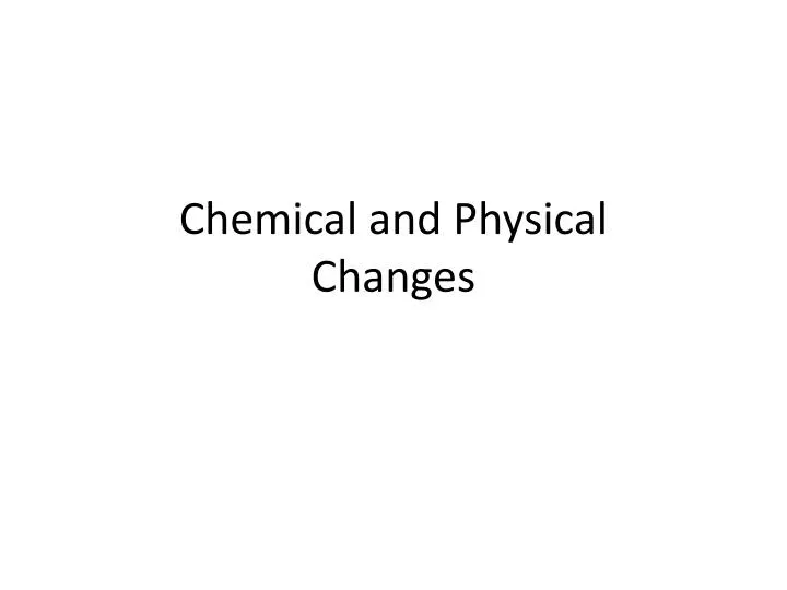 chemical and physical changes