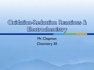 Oxidation-Reduction Reactions &amp; Electrochemistry