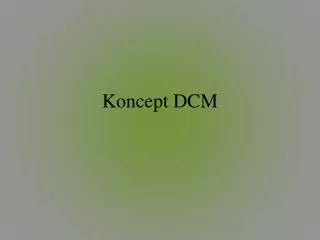 Koncept DCM