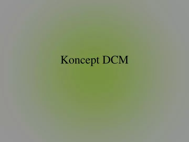 koncept dcm