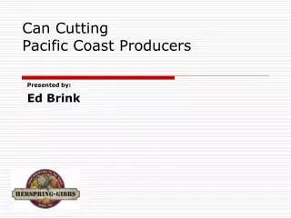 Can Cutting Pacific Coast Producers