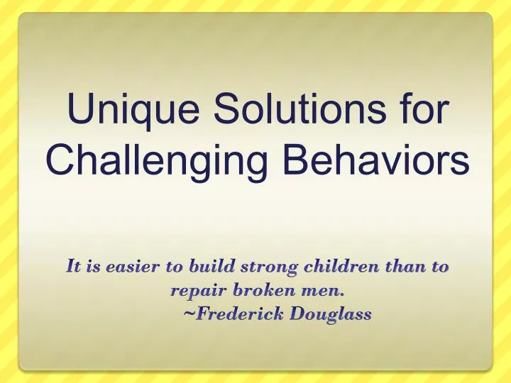 unique solutions for challenging behaviors