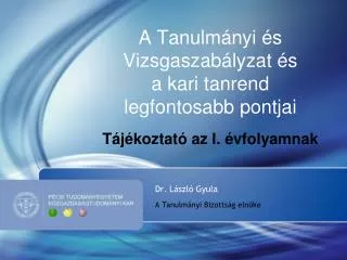a tanulm nyi s vizsgaszab lyzat s a kari tanrend legfontosabb pontjai t j koztat az i vfolyamnak