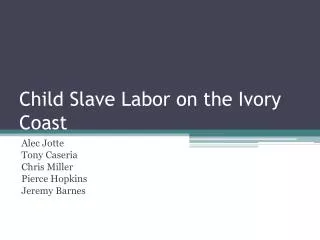 Child Slave Labor on the Ivory Coast