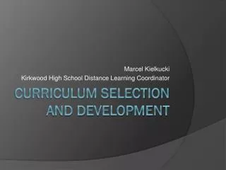 Curriculum Selection and Development