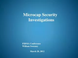 FIRMA Conference William Sweeney 		March 28, 2012