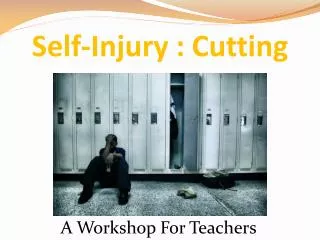 Self-Injury : Cutting