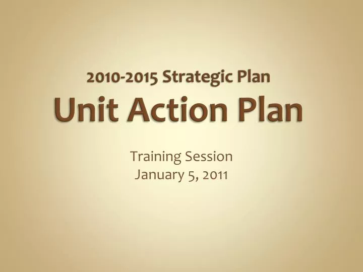 2010 2015 strategic plan unit action plan