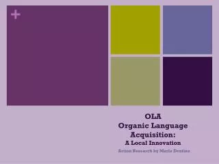 OLA Organic Language Acquisition: A Local Innovation