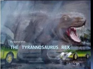 THE Tyrannosaurus rex