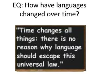 EQ: How have languages changed over time?