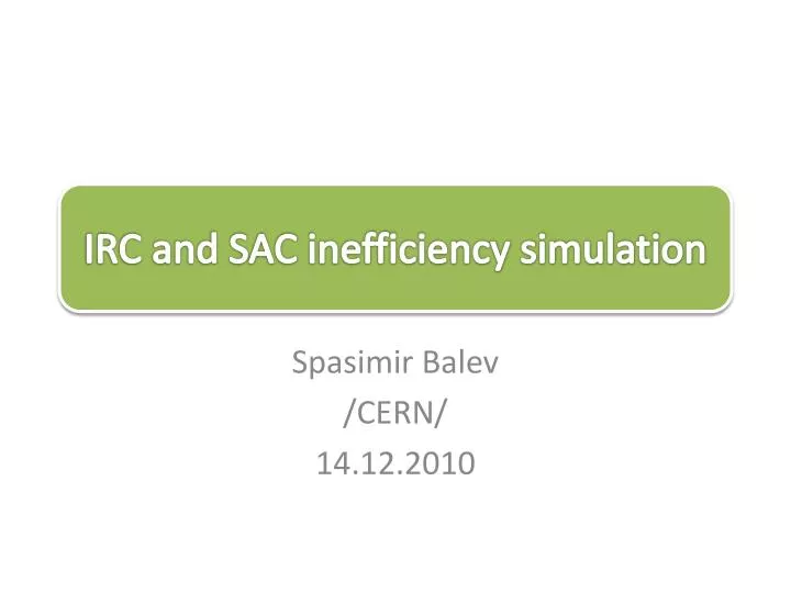 irc and sac inefficiency simulation