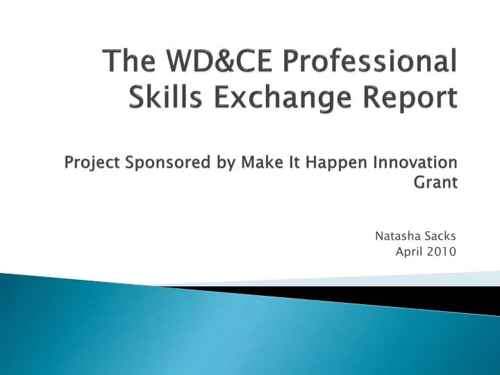 the wd ce professional skills exchange report project sponsored by make it happen innovation grant