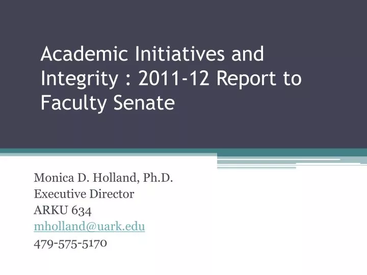 academic initiatives and integrity 2011 12 report to faculty senate