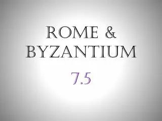 Rome &amp; Byzantium