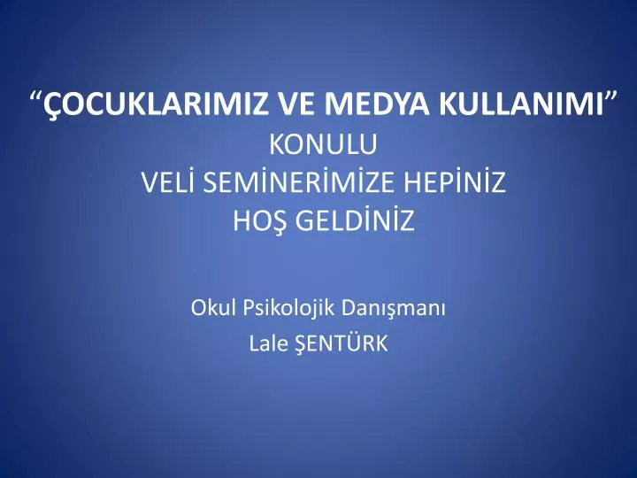 ocuklarimiz ve medya kullanimi konulu vel sem ner m ze hep n z ho geld n z