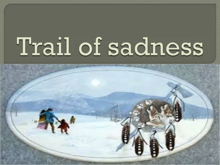 trail of sadness