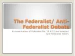 The Federalist/ Anti-Federalist Debate