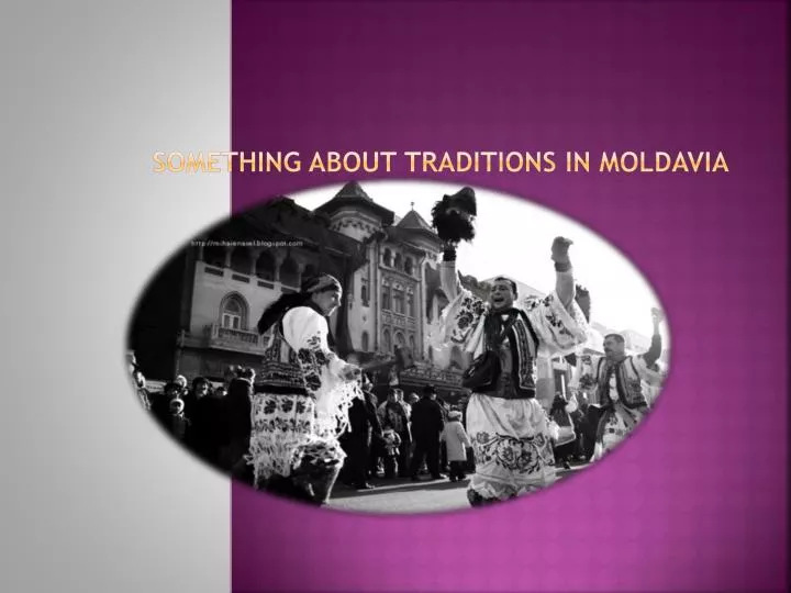 something about traditions in moldavia