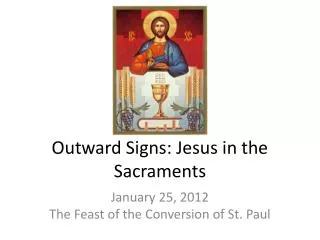 Outward Signs: Jesus in the Sacraments