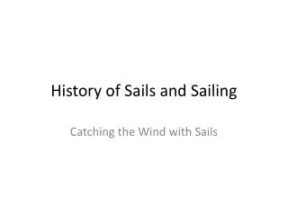 History of Sails and Sailing