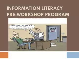Information Literacy Pre-workshop PROGRAM