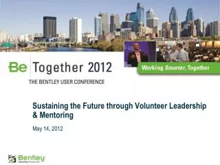 Sustaining the Future through Volunteer Leadership &amp; Mentoring