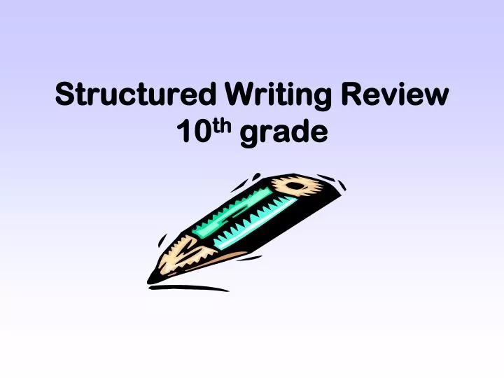 structured writing review 10 th grade