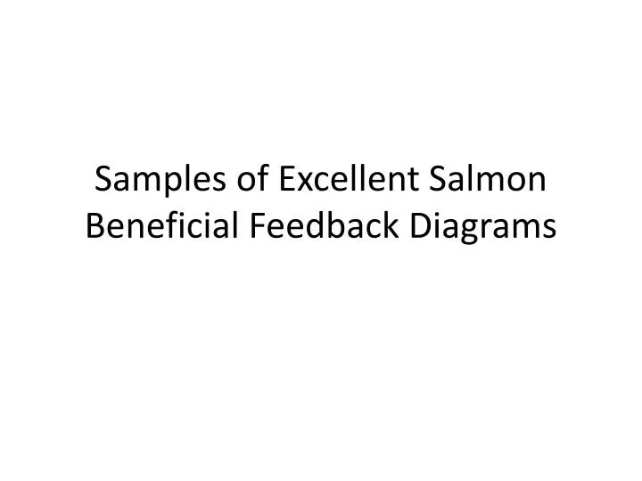 samples of excellent salmon beneficial feedback diagrams