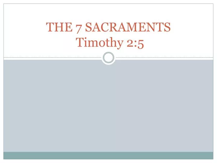 the 7 sacraments timothy 2 5