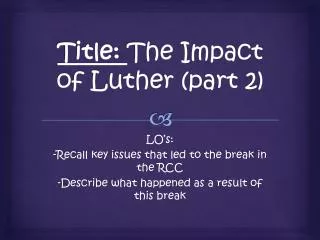 Title: The Impact of Luther (part 2)