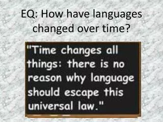 EQ: How have languages changed over time?