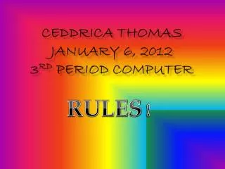 Ceddrica Thomas January 6, 2012 3 rd period computer