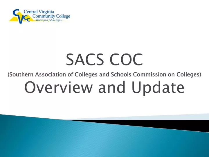 sacs coc southern association of colleges and schools commission on colleges overview and update