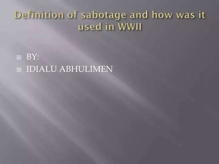definition of sabotage and how was it used in wwii