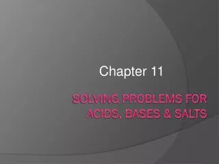 Solving Problems for Acids, Bases &amp; Salts