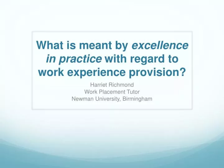 what is meant by excellence in practice with regard to work experience provision