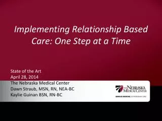 Implementing Relationship Based Care: One Step at a Time