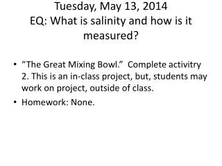 Tuesday , May 13 , 2014 EQ: What is salinity and how is it measured?