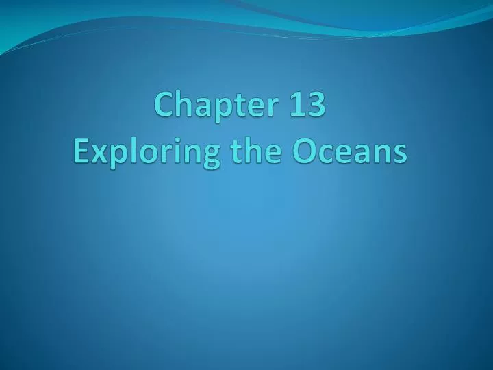 chapter 13 exploring the oceans