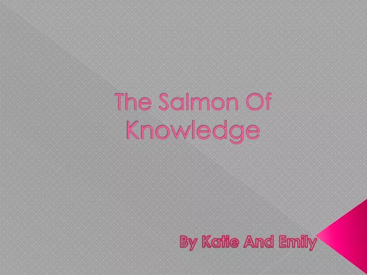 the salmon of knowledge