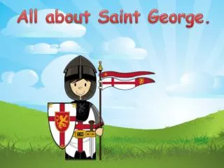 All about Saint George.