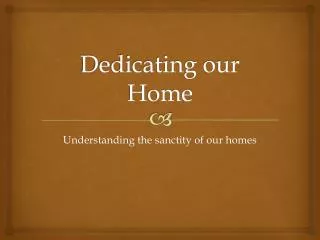 Dedicating our Home