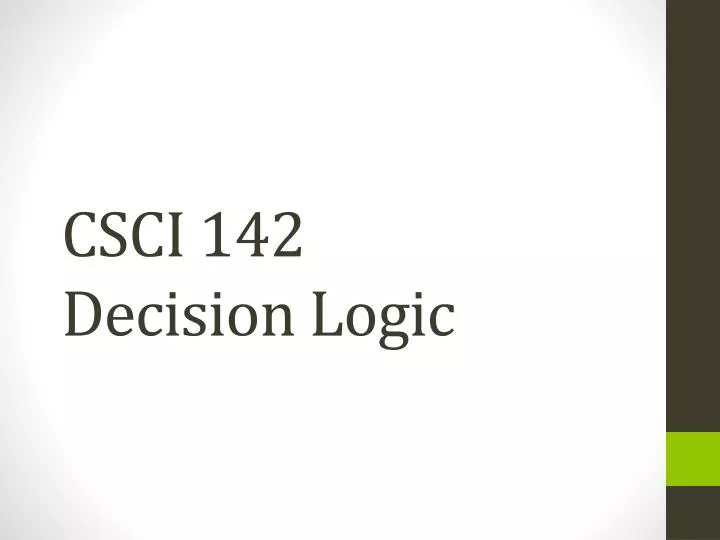 csci 142 decision logic